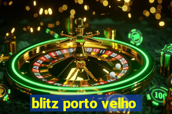 blitz porto velho